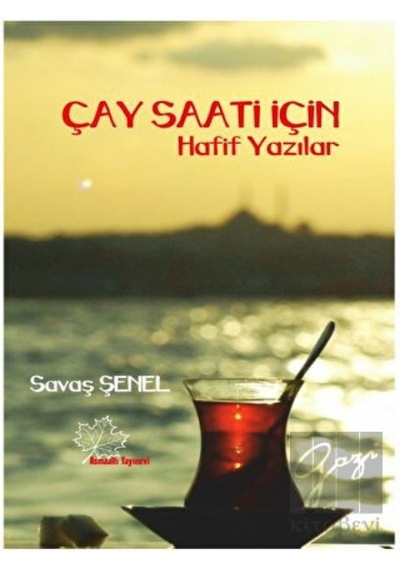 Asmaaltı Yayınevi - Çay Saati İçin Hafif Yazılar