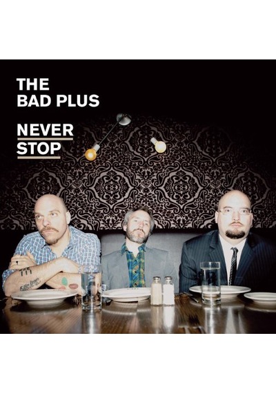 The Bad Plus - Never Stop , Lp Free Jazz