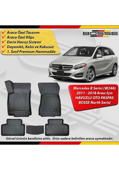 Mercedes B Serisi Paspas Araca Özel W246 Kasa 2011-2018 Derin Havuzlu Paspas Bosse North Serisi