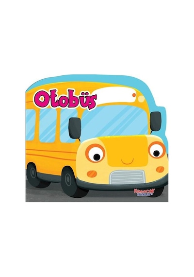 Otobüs - Şekilli Kitap- Yumurcak Yayınları