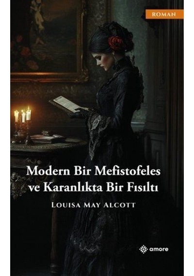Modern Bir Mefistofeles Ve Karanlıkta Bir Fısıltı / Louisa May...