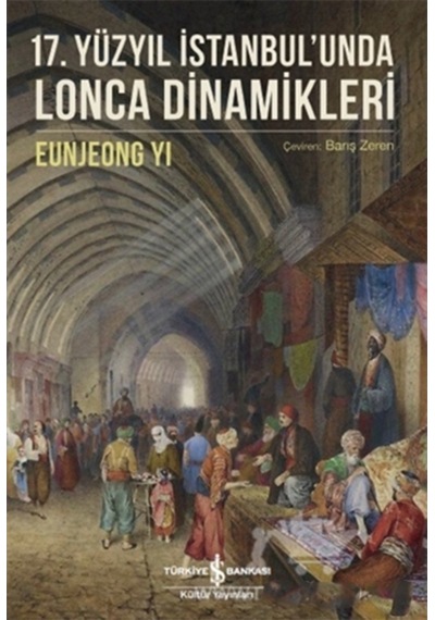 17. Yüzyıl Istanbul Unda Lonca Dinamikleri