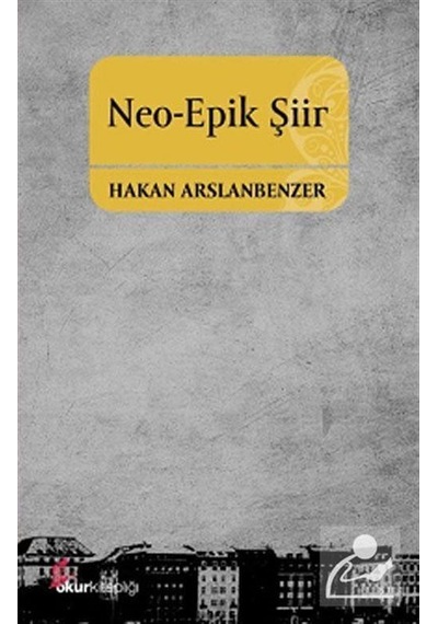 Neo-Epik Şiir - Hakan Arslanbenzer - Okur Kitaplığı