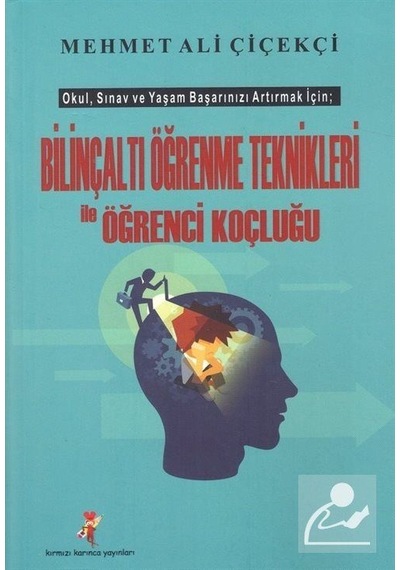 Bilinçaltı Öğrenme Teknikleri ile Öğrenci Koçluğu - Mehmet Ali...