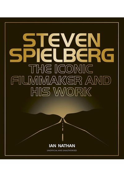 Steven Spielberg: The Iconic Filmmaker And His Work Ciltli White Lion Publishing