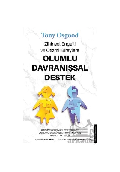 Zihinsel Engelli ve Otizmli Bireylere Olumlu Davranışsal Destek - Tony Osgood - Destek Yayınları