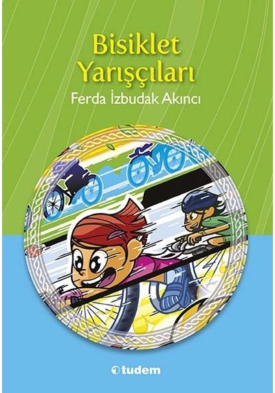 Bisiklet Yarışçıları - Ferda İzbudak Akıncı - Tudem Yayınları