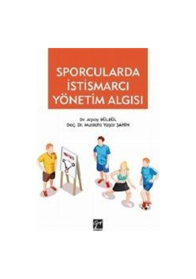 Sporcularda İstismarcı Yönetim Algısı - Alpay Bülbül - Gazi Kitabevi