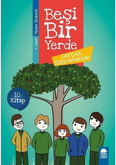 Gerçek Kahramanlar-Beşi Bir Yerde 10.Kitap-4.Sınıf Okuma Kitabı - Vildan Özdemir - Mavi Kirpi