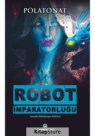Robot İmparatorluğu - Tematik Bilimkurgu Öyküleri - Polat Onat - Perge Yayınları