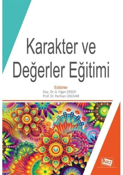 Karakter ve Değerler Eğitimi  -  Figen Ersoy  -  Anı Yayıncılık