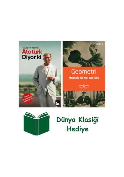 Atatürk Diyor Ki - Dünden Yarına + Geometri + Dünya Klasiği Hediye