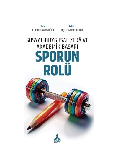 Sosyal-duygusal Zeka Ve Akademik Başarı: Sporun Rolü / Gökhan ...