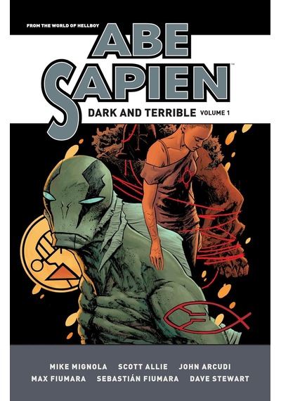 Abe Sapien: Dark And Terrible Volume 1