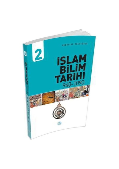 İslam Bilim Tarihi 2  - Abdullah Kocayürek  - Mavi Çatı Yayınları