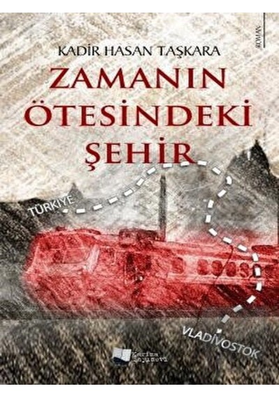 Zamanın Ötesindeki Şehir - Kadir Hasan Taşkara - Karina Yayınevi