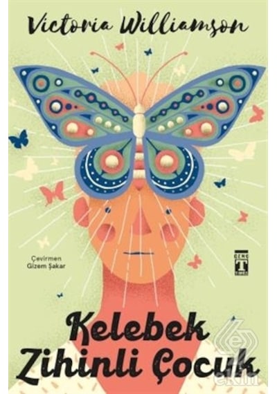 Kelebek Zihinli Çocuk-Victoria Williamson-Genç Timaş