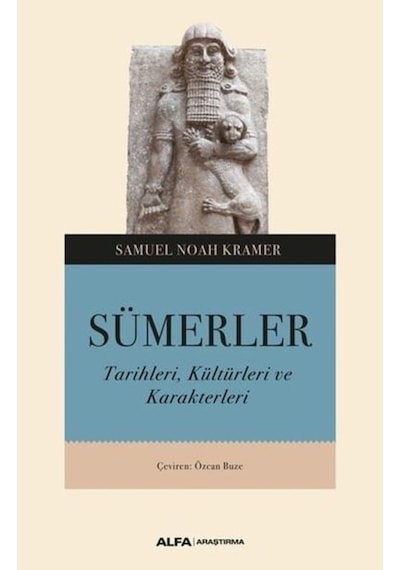 Sümerler: Tarihleri. Kültürleri Ve Karakterleri