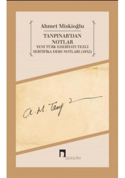 Tanpınar'dan Notlar - Ahmet Miskioğlu - Dergah Yayınları