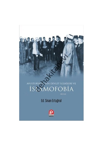 Avusturya'da Din Devlet İlişkileri ve İslamofobia  - Sinan Ertuğrul  - Pınar Yayıncılık