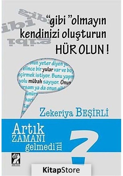 Gibi Olmayın Kendinizi Oluşturun Hür Olun - Zekeriya Beşirli - İştirak Yayınları