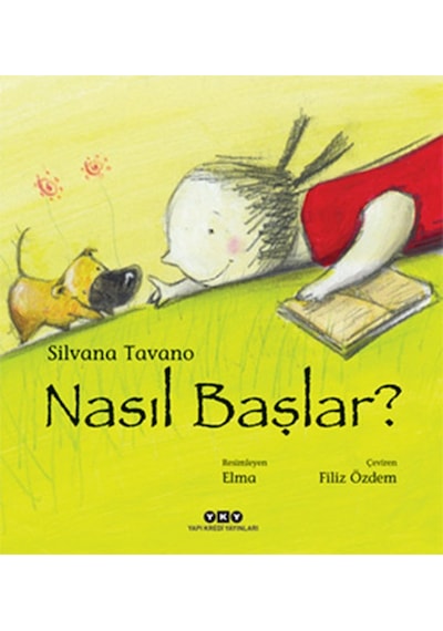 Nasıl Başlar? - Silvana Tavano - Yapı Kredi Yayınları