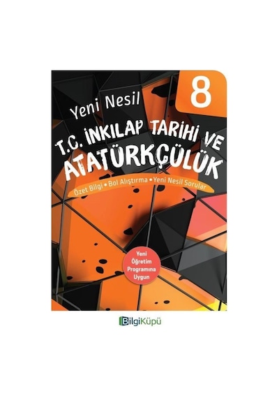 8.Sınıf Yeni Nesil T.C.İnkılap Tarihi ve Atatürkçülük -  Bilgi Küpü