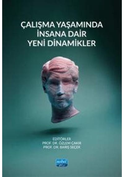 Çalışma Yaşamında İnsana Dair Yeni Dinamikler / Kolektif