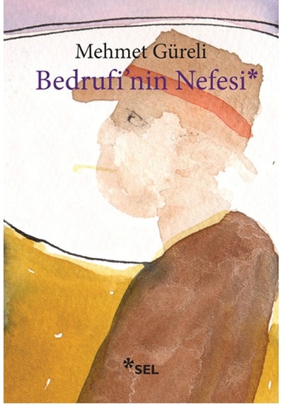 Bedrufi'nin Nefesi - Mehmet Güreli - Sel Yayıncılık