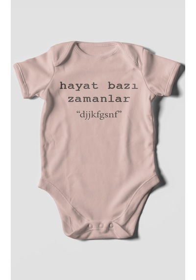 Hayat Bana Bazı Zamanlar "dfghjkl" Baskılı Bebek Zıbını Çıtçıtlı Body %100 Pamuk Kısa Kol Pastel Pembe