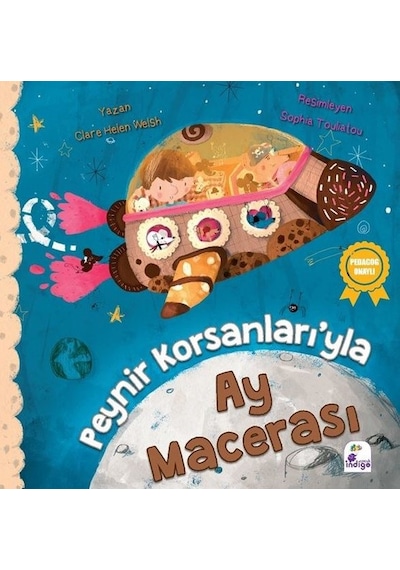 Peynir Korsanlarıyla Ay Macerası - Clare Helen Welsh - İndigo Çocuk