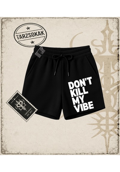 Tarzsokak Gotik & Grunge Streetwear Don't Kıll My Vıbe Unisex Şort Siyah