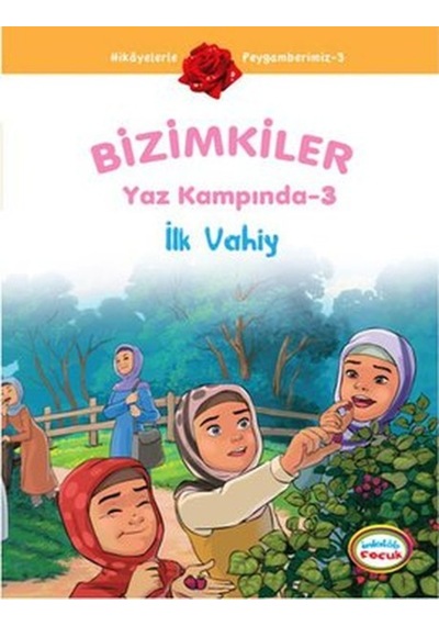 Bizimkiler Yaz Kampında 3  - İlk Vahiy  - Ayşe Alkan Sarıçiçek  - İnkılab Yayınları
