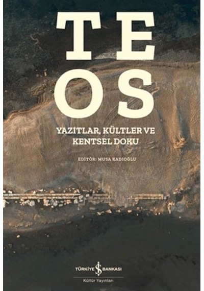 Teos - Yazıtlar, Kültler Ve Kentsel Doku - Ezjı-761994