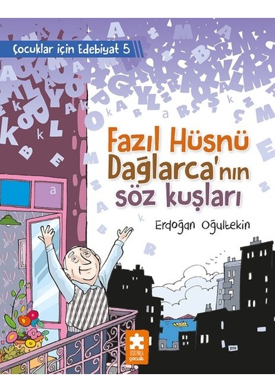 Fazıl Hüsnü Dağlarca'nın Söz Kuşları - Çocuklar İçin Edebiyat 5 - Erdoğan Oğultekin - Eksik Parça