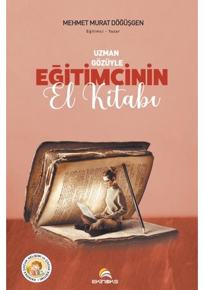 Uzman Gözüyle Eğitimcinin El Kitabı - Mehmet Murat Döğüşgen - Ekinoks