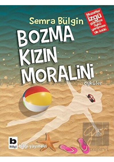 Bilgi Yayınevi - Bozma Kızın Moralini