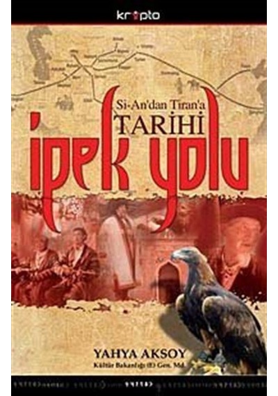 Si-An'dan Tiran'a Tarihi İpek Yolu - Yahya Aksoy - Kripto