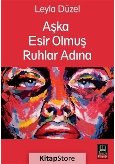 Aşka Esir Olmuş Ruhlar Adına - Leyla Düzel - Babıali Kitaplığı