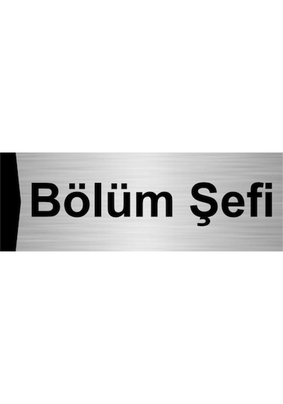 Bölüm Şefi 7x20cm Gümüş Renk Metal Yönlendirme Levhası