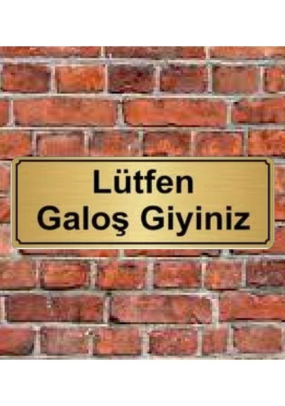 10X20 Cm Lütfen Galoş Giyiniz Yazılı Metal Yönlendirme Levhası
