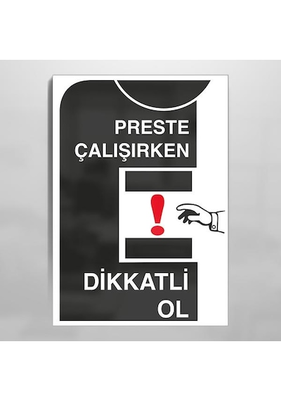 Preste Çalışırken Dikkatli Ol Uyarı Levhası 30x40cm