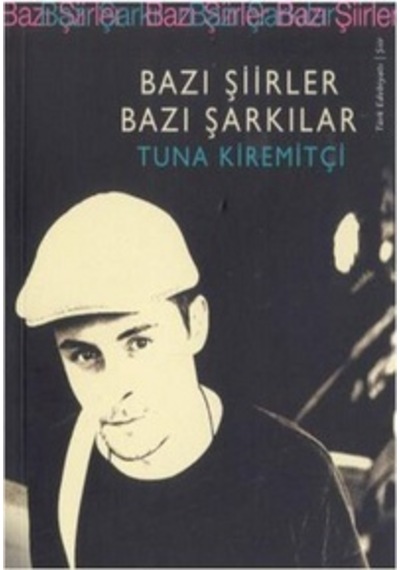 Bazı Şiirler Bazı Şarkılar (tuna Kiremitçi)