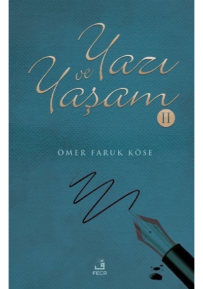 Yazı Ve Yaşam 2 / Ömer Faruk Köse