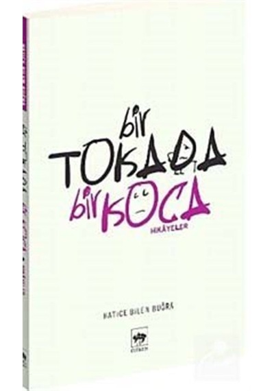 Bir Tokada Bir Koca - Hatice Bilen Buğra - Ötüken Neşriyat