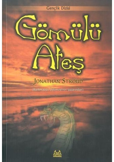 Gömülü Ateş - Jonathan Stroud - Arkadaş Yayıncılık
