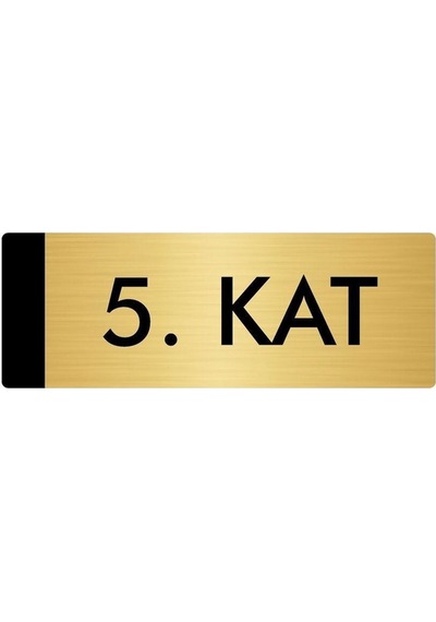 Metal Yönlendirme Levhası, Departman Kapı Isimliği 5. Kat 10x20 Cm Altın Renk