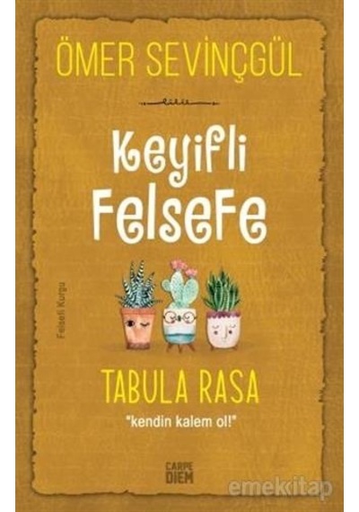 Keyifli Felsefe Tabula Rasa - Ömer Sevinçgül - Carpediem