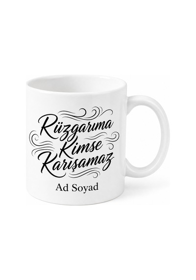 İsme Özel Rüzgarıma Kimse Karışamaz Yazılı Kupa Bardak Hediye Beyaz / Çok Renkli