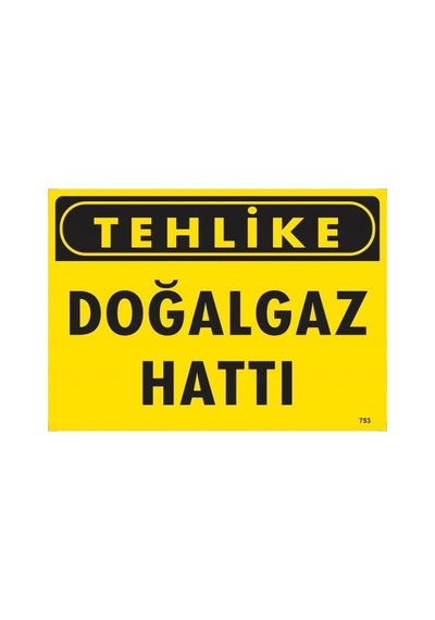 Tehlike Doğalgaz Hattı Uyarı Levhası 25x35 Kod:753 - Zmff-286622